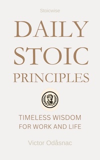 Daily Stoic Principles